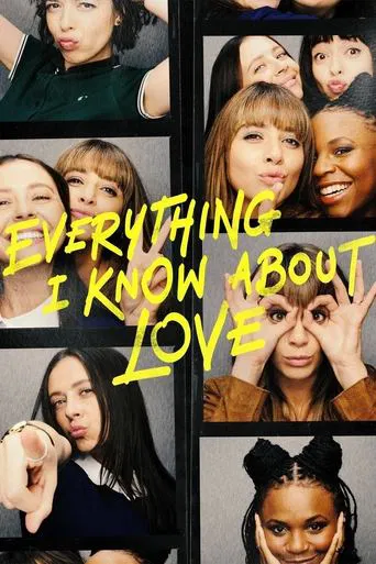 Regarder Everything I Know About Love en streaming complet